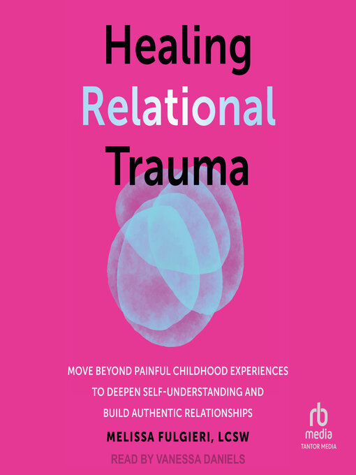 Title details for Healing Relational Trauma by Melissa Fulgieri, LCSW - Available
